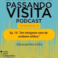 Ep. 10 Temp. 04 - Um intrigante caso de acidente ofídico.