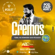CREMOS 7 - PARTE 2 | Na remissão dos pecados || Pastor Hartaxerxes Rocha