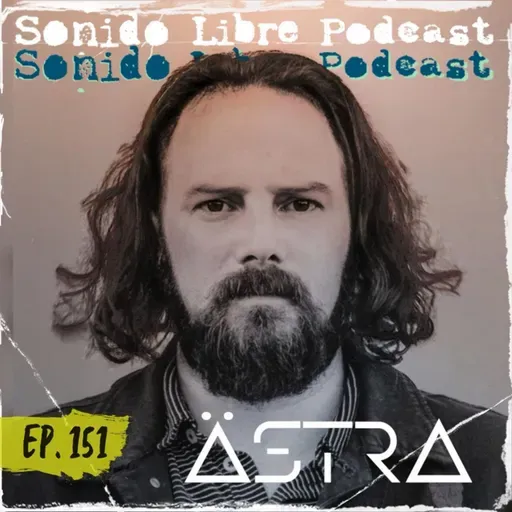 E151 / GUILLERMO MORALES / El management y su banda Ästra