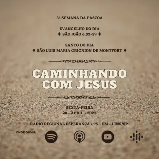 535º CCJ | 3ª Semana da Páscoa - Sexta-feira | São Luís Maria de Montfort | Evangelho (Jo 6,52-59)