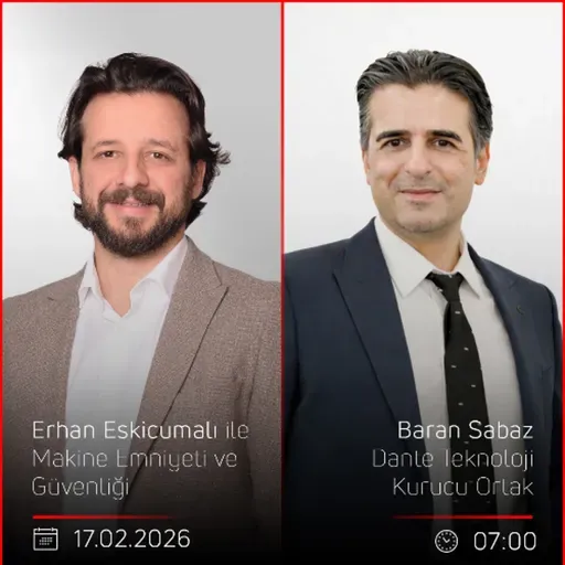 Baran Sabaz – Erhan Eskicumalı ile Makine Emniyeti ve Güvenliği