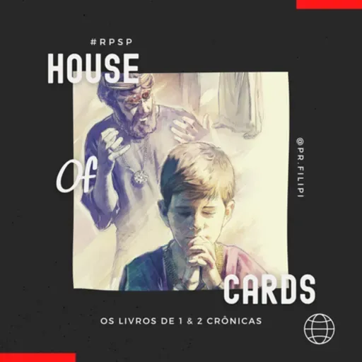 House of Cards - Joás, Amasias, Uzias e Acaz: O poder corruptor do poder (2 Crônicas 24-28) #rpsp