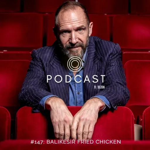 #147: Balıkesir Fried Chicken