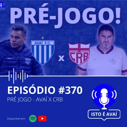 PRÉ-JOGO | Avaí x CRB #370 - 2025