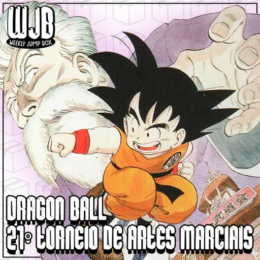 Dragon Ball - Saga 21° Torneio de Artes Marciais (ft. @AizeN02 ) | Entre Arcos