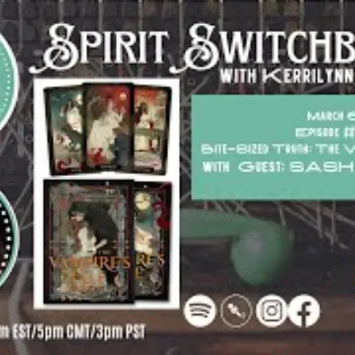 Spirit Switchboard -Bite-Sized Truth_ The Vampire_s Tale Tarot withSasha Graham