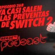 Ya casi salen las PREVENTAS de SWITCH 2 - BRCDEvg Podcast 368
