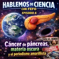 Episodio 4 - Temporada 2026 - Cáncer de páncreas y el periodismo amarillista