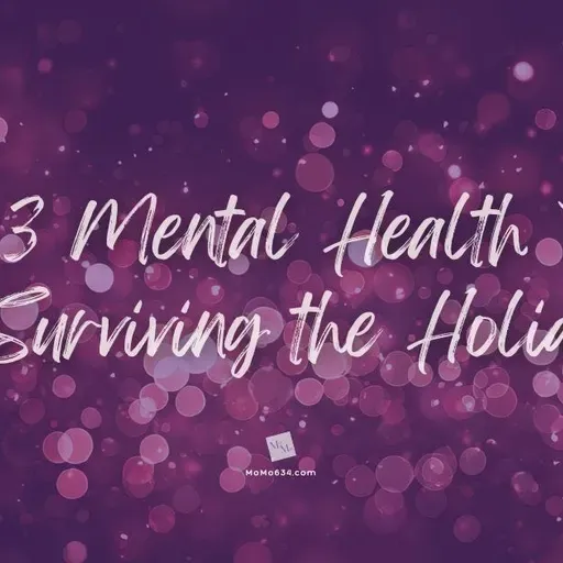 Top 3 Mental Health Tips for Surviving the Holidays [2025]
