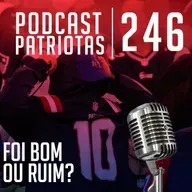 246 - Foi bom ou ruim?