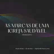As Marcas de uma Igreja Saudável - EP04