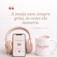 A inveja nem sempre grita, as vezes ela sussura.