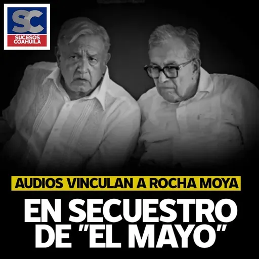 Audios revelan participación de Rocha Moya en secuestro de El Mayo