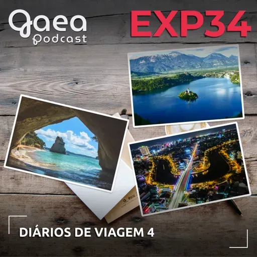 GaeaExperience 34 - Diários de Viagem 4