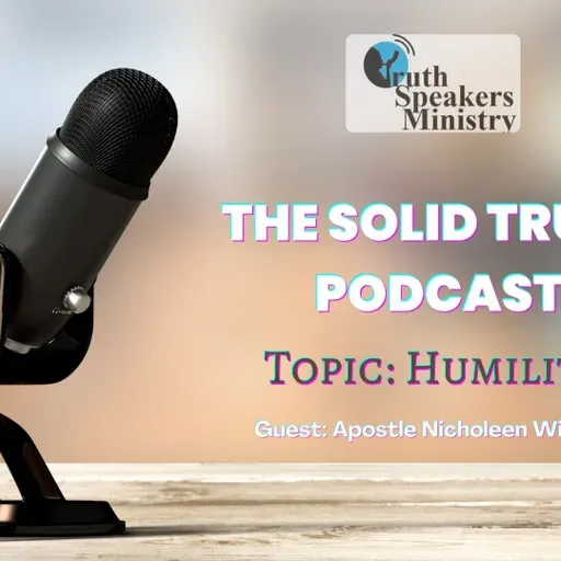 The Solid Truth Podcast - Humility