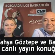 Bozcaada'da Siyaset: Konuklar "CHP'li Yahya Göztepe ve Bahar Bağdır"
