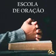 10 - Louvor e Ação de Graças | Série Escola de Oração