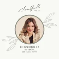 168 - De influencer a Doterra con Massai Torres