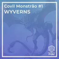 Covil Monstrão #1 - Wyverns
