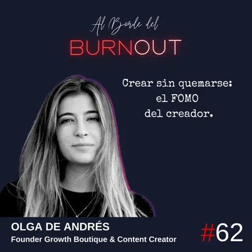 62. Crear sin quemarse: el FOMO del creador. - Olga de Andrés