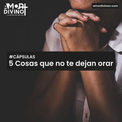 5 Cosas que no te dejan orar