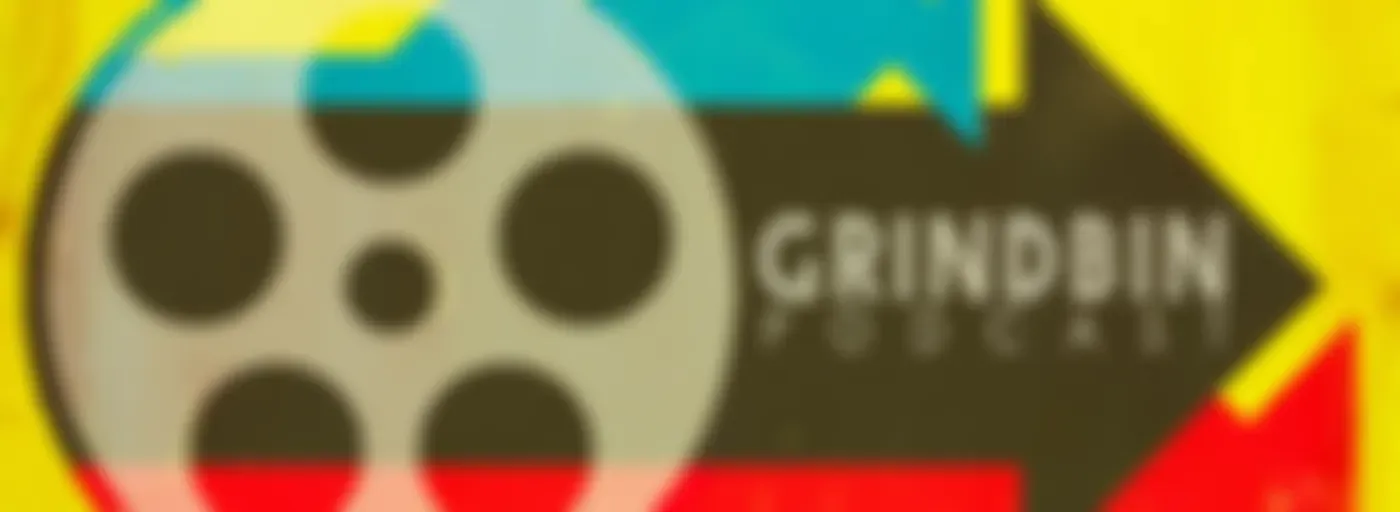 Grindbin Podcast - Grindhouse and Exploitation Films