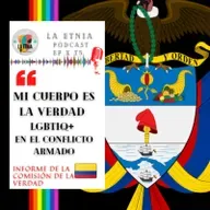 E10 T5 Mi cuerpo es la verdad LGBTIQ+ El Conflicto Armado | CarolinAbril
