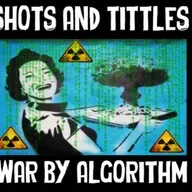 Show sample for 6/23/25: SHOTS AND TITTLES - WAR BY ALGORITHM W/ RYAN GABLE