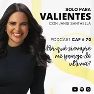 T2 E169: ¿POR QUÉ SIEMPRE ME PONGO DE ÚLTIMA?
