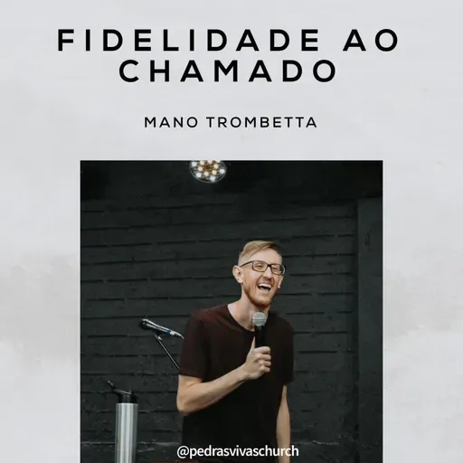 Fidelidade ao Chamado - Mano Trombetta