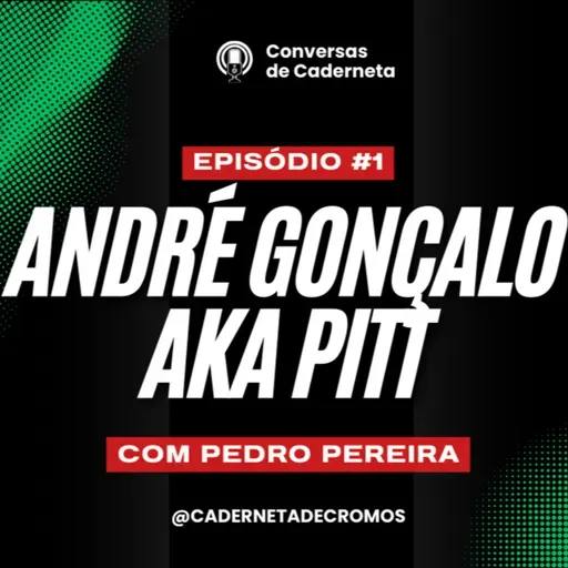 Conversas de Caderneta - André Gonçalo aka Pitt