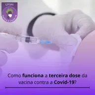 Como funciona a terceira dose da vacina contra a Covid-19?