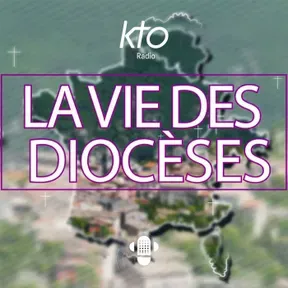 KTO Radio / La Vie des Diocèses