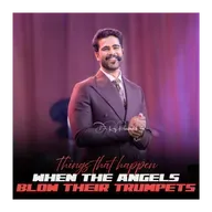 Things that happen when the angels blow their trumpets