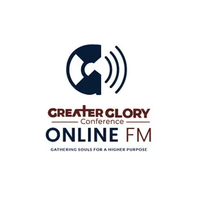 Greater Glory Conference - Online FM