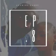 Growing Daddy ep8