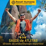 SAÚDE de ATLETAS Profissionais e Amadores com o montanhista Freddy Duclerc e o Endocrinologista esportivo Dr Gustavo Costa para o Reset Humano!
