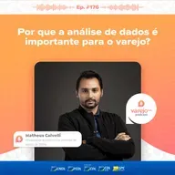 Como a análise de dados é importante para o varejo | Matheus Calvelli, data science da Stone | #176