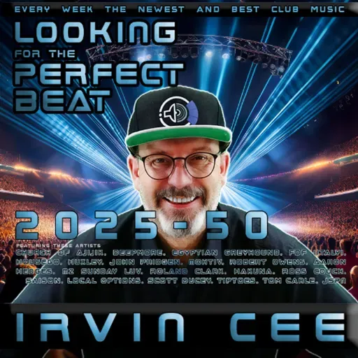 Looking for the Perfect Beat 2025-50 - RADIO SHOW by Irvin Cee