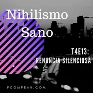 T4E13 - Renuncia Silenciosa
