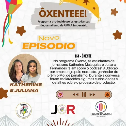Ôxenteee (Episódio 113) – Estudantes de Jornalismo vencem Prêmio Mol de Jornalismo 2025