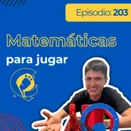 Ep 203 | Matemáticas para Jugar (Impresión 3D)