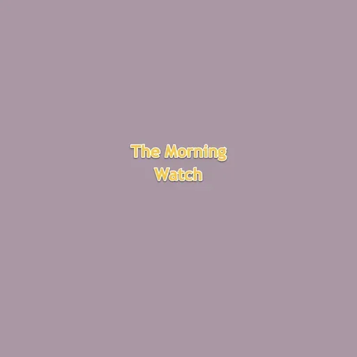 The Morning Watch 2024-07-11 07:00