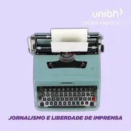 CACAU Explica - Jornalismo e Liberdade de Imprensa - EP #07 - Quais são os principais desafios enfrentados pelos profissionais do jornalismo hoje?