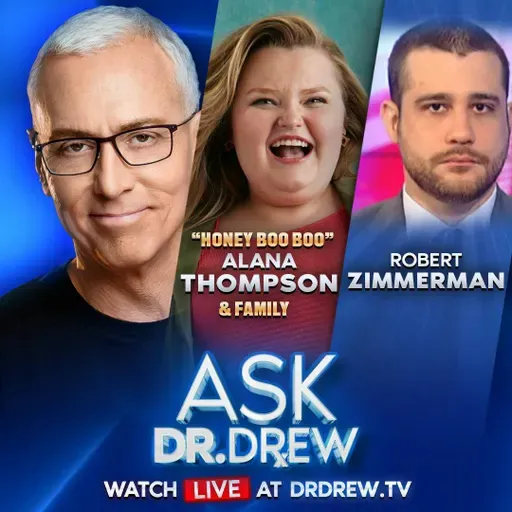 Honey Boo Boo REUNITES With Dr. Drew, 14 Years After Snoring On TV In Viral Interview + Robert Zimmerman on Iran & Fake News – Ask Dr. Drew – Ep 594
