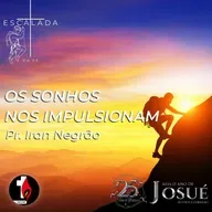 Os sonhos nos impulsionam | Pr. Iran Negrão