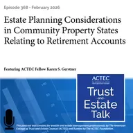 Estate Planning Considerations in Community Property States Relating to Retirement Accounts