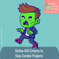Define Kill Criteria to Avoid Zombie Projects