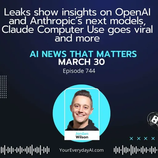 Ep 744: Leaks show insights on OpenAI and Anthropic’s next models, Claude Computer Use goes viral and more