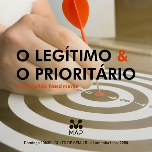 O LEGÍTIMO & O PRIORITÁRIO